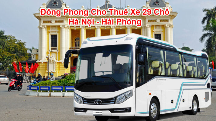 Đông Phong cho thuê xe 29 chỗ Hà Nội Hải Phòng