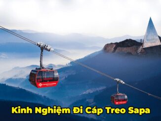 Kinh Nghiệm Đi Cáp Treo Sapa Cho Du Khách Mới