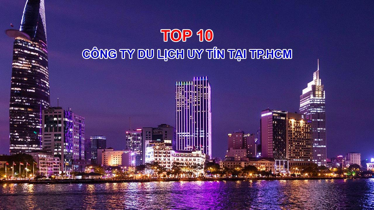 Top 10 công ty du lịch uy tín tại TPHCM